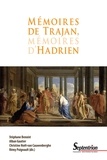 Stéphane Benoist et Alban Gautier - Mémoires de Trajan, mémoires d'Hadrien.
