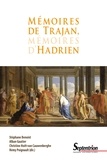 Stéphane Benoist et Alban Gautier - Mémoires de Trajan, mémoires d'Hadrien.