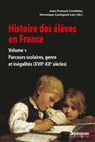 Jean-François Condette et Véronique Castagnet-Lars - Histoire des élèves - Volume 1, Parcours scolaires des élèves, genre et inégalités (XVIIe-XXe siècles).