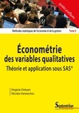 Virginie Delsart et Nicolas Vaneecloo - Méthodes statistiques de l'économie et de la gestion - Tome 4, Econométrie des variables qualitatives théorie et application sous SAS.