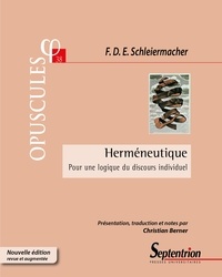Friedrich Schleiermacher - Herméneutique - Pour une logique du discours individuel.