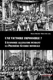 Marcel Boldorf et Hervé Joly - Une victoire impossible ? - L'économie allemande pendant la Première Guerre mondiale.