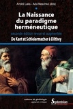 André Laks et Ada Neschke-Hentschke - La naissance du paradigme herméneutique - De Kant et Schleiermacher à Dilthey.
