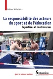 Fabien Wille - La responsabilité des acteurs du sport et de l'éducation - Expertises et controverses.