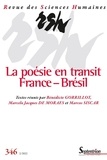 Bénédicte Gorrillot et Marcelo Jacques de Moraes - Revue des Sciences Humaines N° 346, 2/2022 : La poésie en transit : France-Brésil.