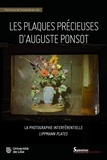 Christophe Chaillou et Sophie Braun - Les plaques précieuses d'Auguste Ponsot - La photographie interférentielle "Lippmann plates".
