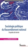 Safia Dahani et Estelle Delaine - Sociologie politique du Rassemblement national - Enquêtes de terrain.