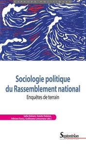 Safia Dahani et Estelle Delaine - Sociologie politique du Rassemblement national - Enquêtes de terrain.