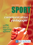 Antoni Girod - Sport communication et pédagogie - La PNL pour un coaching efficace.