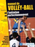 Gilles Bortoli - Manuel de volley-ball - De l'initiation au perfectionnement.