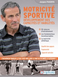 Jacques Piasenta - Motricite sportive - Développement des capacités et des habiletés.