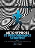 Jonathan Bel Legroux - Auto-hypnose pour le sportif - Manuel pratique d'entraînement mental pour le sportif.