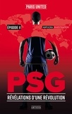  Paris United - PSG - Episode 2, Révélation d'une révolution.