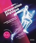 Didier Reiss et Pascal Prévost - La nouvelle bible de la préparation physique - Le guide scientifique et pratique pour tous.