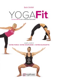 Beth Shaw - YogaFit - Améliorez votre force, votre souplesse & votre silhouette.