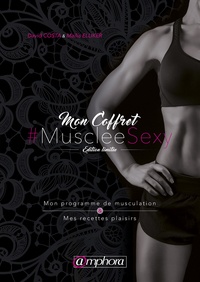 David Costa et Maïlis Elliker - Mon coffret Musclée Sexy - Mon prgramme de musculation & Mes recettes plaisir.