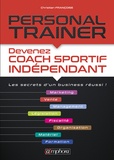 Christian Francoise - Personal trainer - Devenez coach sportif indépendant. Les secrets d'un business réussi !.