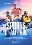Axelle Brulport et Jean-Bernard Paillisser - Sport et altitude - Mieux comprendre l'altitude pour optimiser sa préparation.