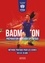 Vincent Laigle - La préparation physique en badminton - Méthode pratique pour les jeunes de 9 à 19 ans.