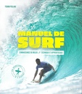 Yoann Poilane - Manuel de surf - Connaissance du milieu, technique et apprentissage.