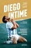 Fernando Signorini et Luciano Wernicke - Diego Intime - Les confidences du préparateur physique personnel de Maradona.