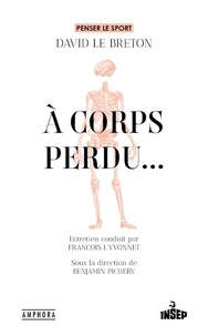 David Le Breton - A corps perdu....