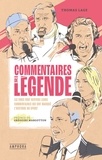 Thomas Lage - Commentaires de légende - Ils vous font revivre leurs commentaires qui ont marqué l'histoire du sport.