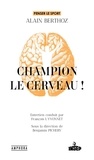 Alain Berthoz et Benjamin Pichery - Champion, le cerveau !.