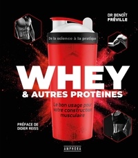 Benoît Fréville - Whey & autres protéines - Le bon usage pour votre construction musculaire.