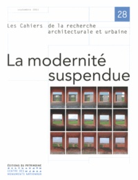 Panos Mantziaras - Les cahiers de la recherche architecturale et urbaine N° 28, Septembre 2013 : La modernité suspendue.