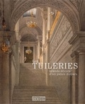 Geneviève Bresc-Bautier et Yves Carlier - Les Tuileries - Grands décors d'un palais disparu.