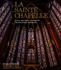 Jean-Michel Leniaud et Françoise Perrot - La Sainte Chapelle.