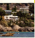 Tim Benton - Cap Moderne - Eileen Gray et Le Corbusier, la modernité en bord de mer.