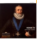 Lionel Arsac et Véronique Dorbe-Larcade - Henri IV - Un roi dans l'histoire.