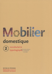 Nicole de Reyniès - Mobilier domestique - Vocabulaire typologique Tome 2.