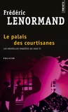 Frédéric Lenormand - Les nouvelles enquêtes du juge Ti Tome 3 : Le palais des courtisanes.