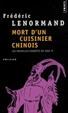 Frédéric Lenormand - Les nouvelles enquêtes du juge Ti Tome 6 : Mort d'un cuisinier chinois.
