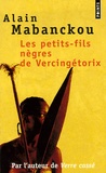 Alain Mabanckou - Les petit-fils nègres de Vercingétorix.