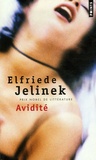 Elfriede Jelinek - Avidité - Roman de divertissement.