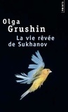 Olga Grushin - La vie rêvée de Sukhanov.