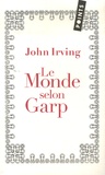 John Irving - Le Monde selon Garp - Suivi d'un dossier de presse : "L'Accueil critique du Monde selon Garp en France".