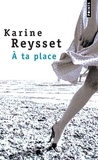 Karine Reysset - A ta place.