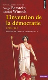 Serge Berstein et Michel Winock - Histoire de la France politique - Tome 3, L'invention de la démocratie (1789-1914).