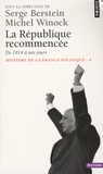 Serge Berstein et Michel Winock - Histoire de la France politique - Tome 4, La République recommencée, de 1914 à nos jours.