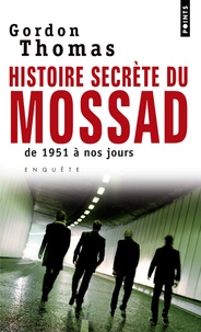 Gordon Thomas - Histoires secrètes du Mossad - De 1951 à nos jours.