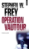 Stephen-W Frey - Opération vautour.