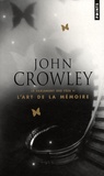 John Crowley - Le Parlement des fées Tome 2 : L'art de la mémoire.