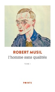 Robert Musil - L'homme sans qualités Tome 1 : .