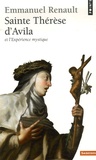 Emmanuel Renault - Sainte Thérèse d'Avila - Et l'Expérience mystique.