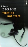 Péma Dordjé - Tibet or not Tibet.